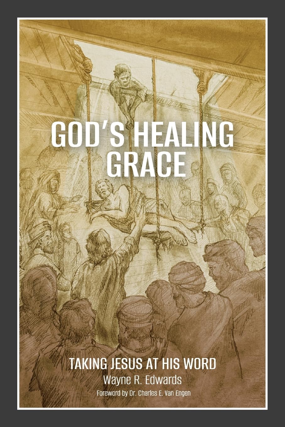 God's Healing Grace: Taking Jesus at His Word - 3150