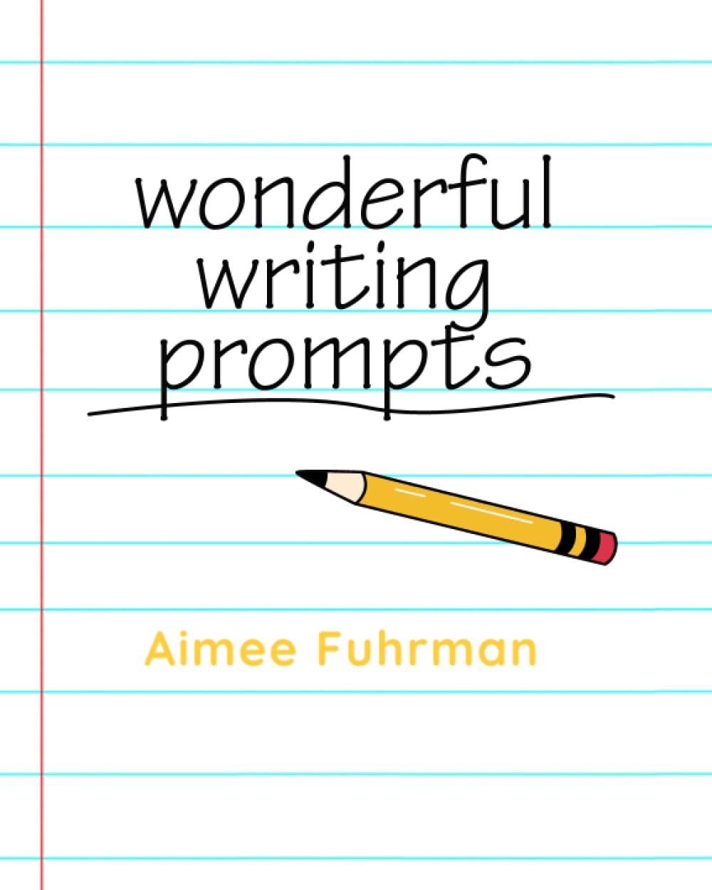 Wonderful Writing Prompts: Revised & Expanded!