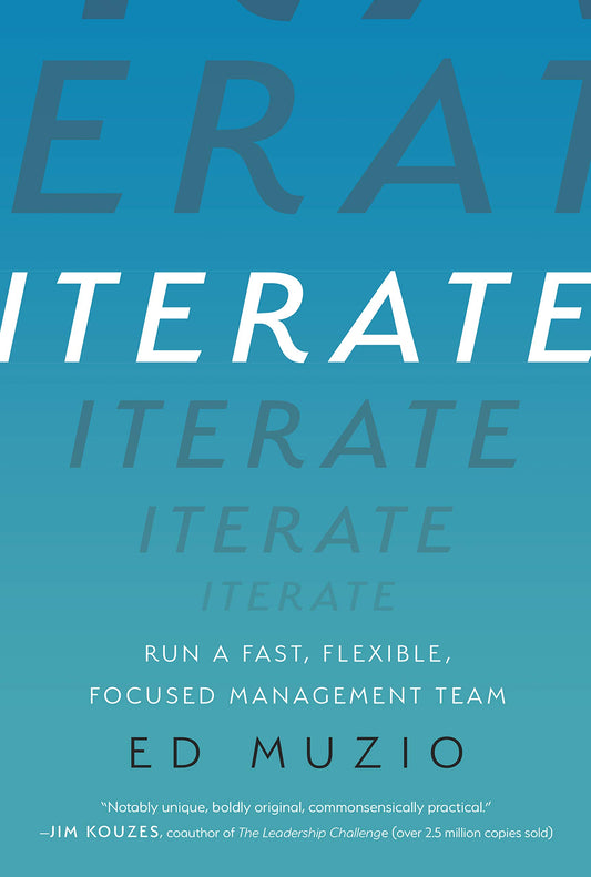 Iterate: Run a Fast, Flexible, Focused Management Team - 1336