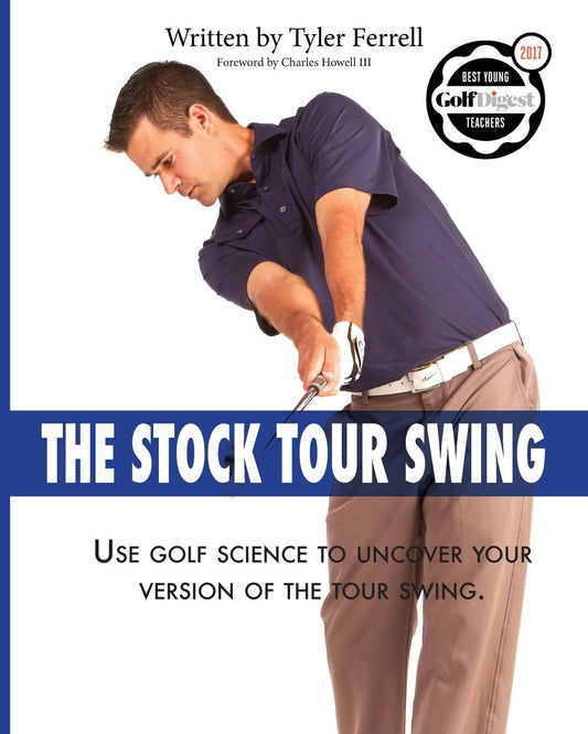 Stock Tour Swing: Use Golf Science To Uncover Your Version Of The Tour Swing - 3962