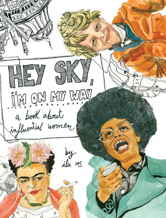 Hey Sky, I'm On My Way: A Book About Influential Women - 8174