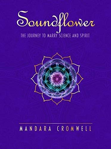 SOUNDFLOWER: The Journey To Marry Science & Spirit (O)
