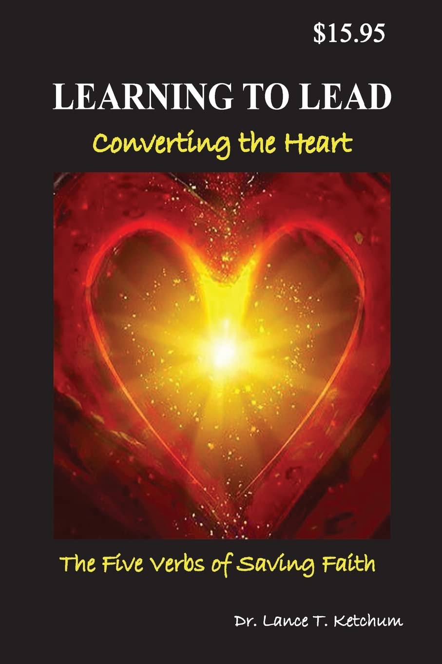 Learning to Lead, Converting the Heart: The Five Verbs of Saving Faith (1)