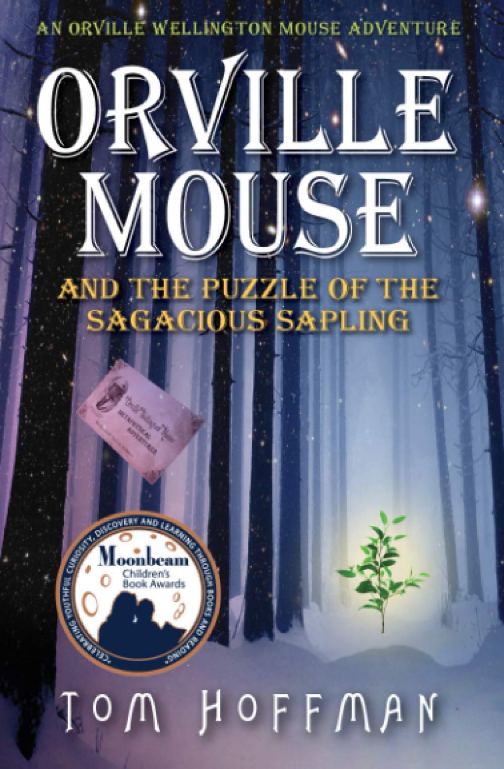 Orville Mouse and the Puzzle of the Sagacious Sapling (Orville Wellington Mouse)