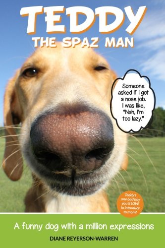 Teddy the Spaz Man: A Funny Dog with a Million Expressions