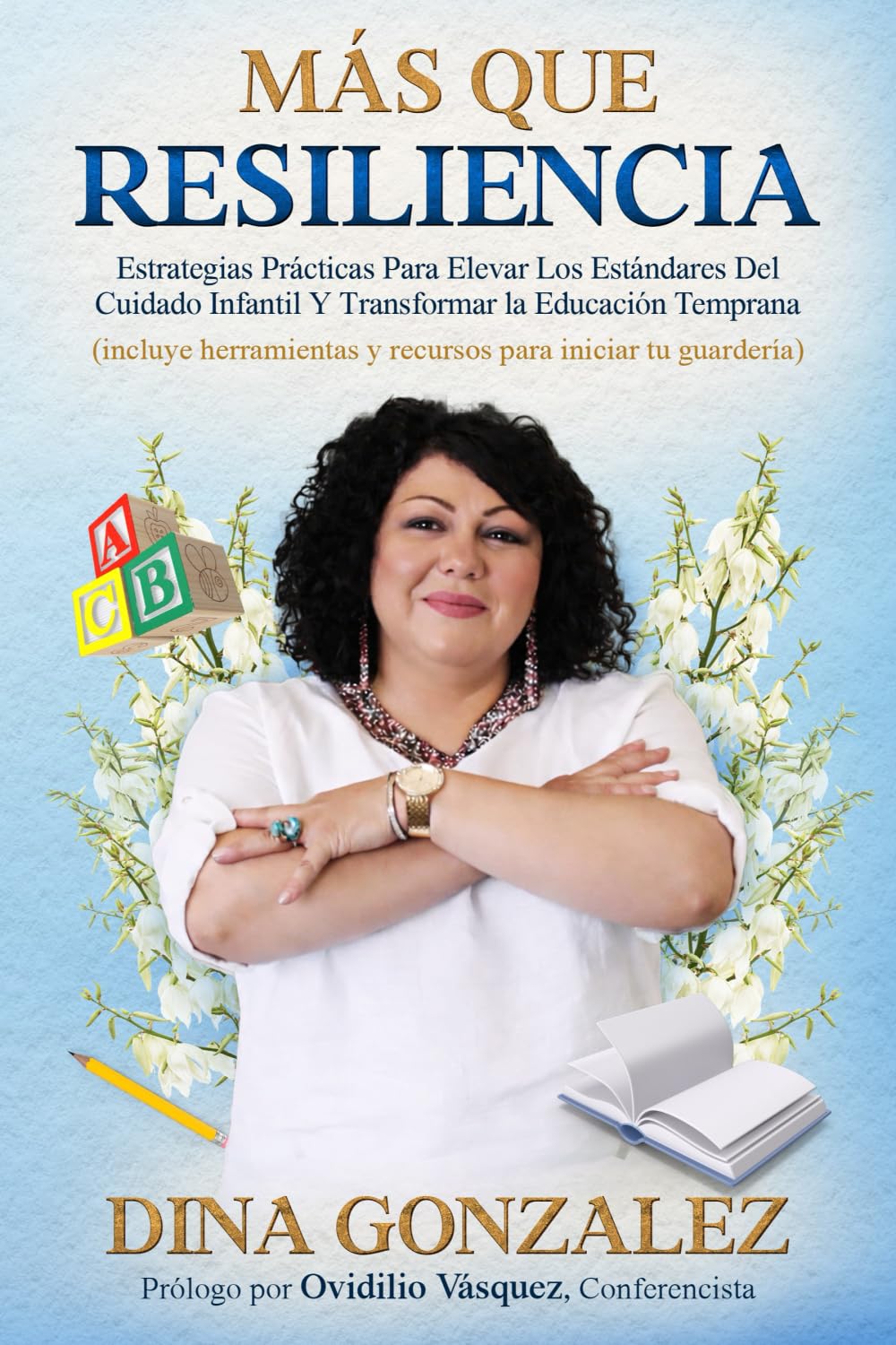 Más Que Resiliencia: Estrategias Prácticas Para Elevar Los Estándares Del Cuidado Infantil Y Transformar la Educación Temprana (Spanish Edition)