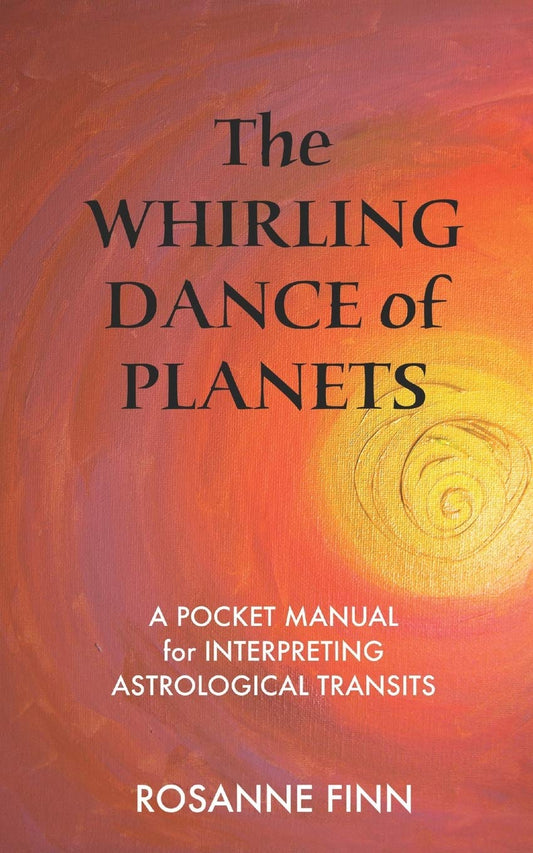 The Whirling Dance of Planets: A Pocket Manuel for Interpreting Astrological Transits