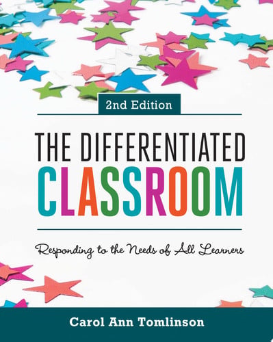 The Differentiated Classroom Responding to the Needs of All Learners, 2nd Edition