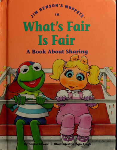 Jim Henson's Muppets in What's Fair is Fair A Book about Sharing