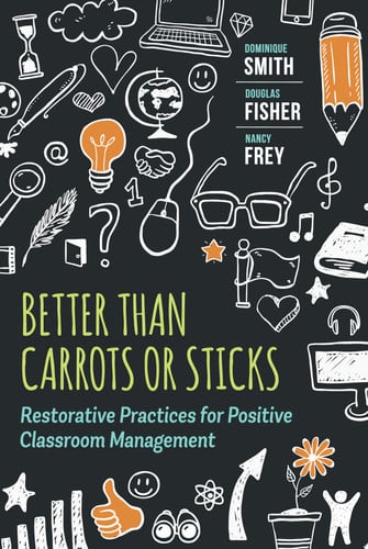 Better Than Carrots or Sticks Restorative Practices for Positive Classroom Management