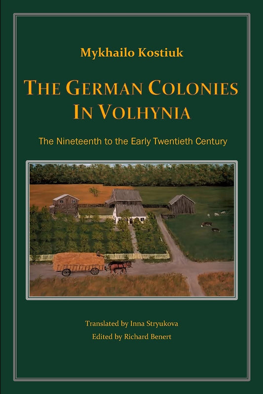 The German Colonies in Volhynia: The Nineteenth to the Early Twentieth Century - 5298