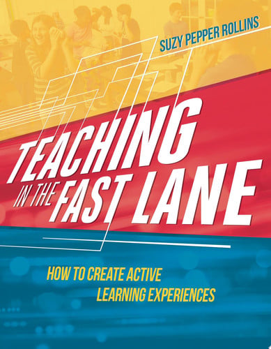 Teaching in the Fast Lane How to Create Active Learning Experiences