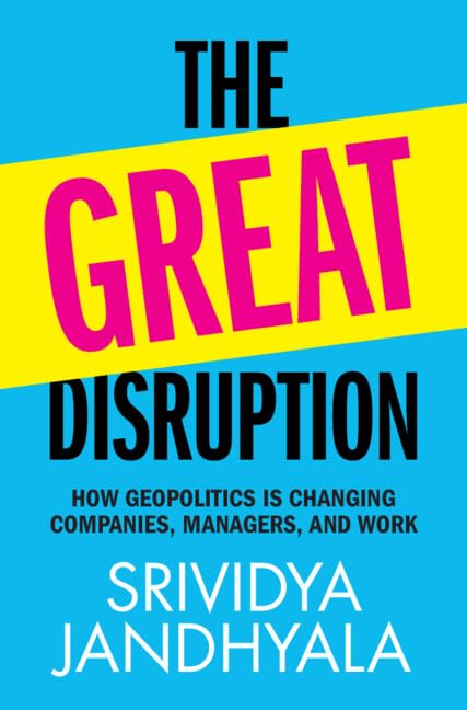 The Great Disruption: How Geopolitics is Changing Companies, Managers, and Work