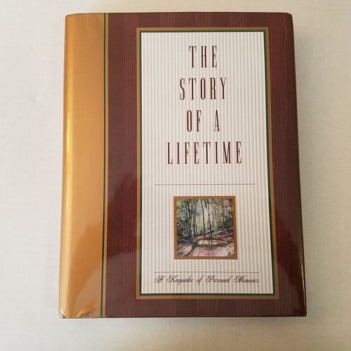 The Story of a Lifetime A Keepsake of Personal Memoirs