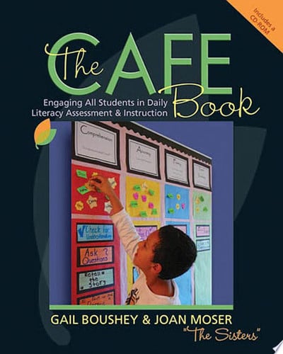 The CAFE Book Engaging All Students in Daily Literacy Assessment & Instruction