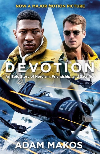 Devotion: an epic story of heroism, friendship, and sacrifice