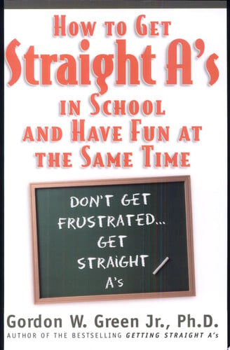 How to Get Straight A's In School and Have Fun at the Same Time