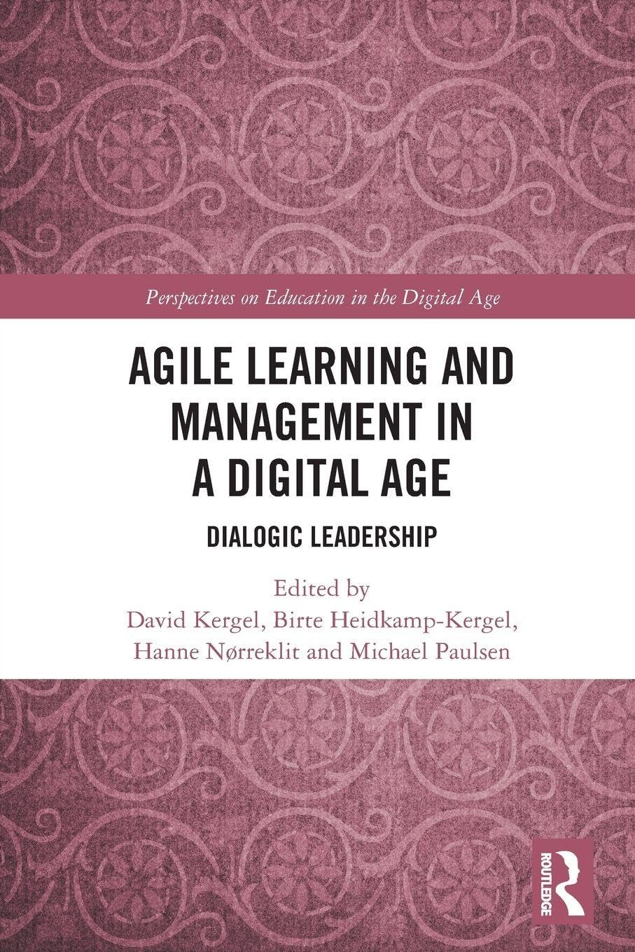 Agile Learning and Management in a Digital Age (Perspectives on Education in the Digital Age)