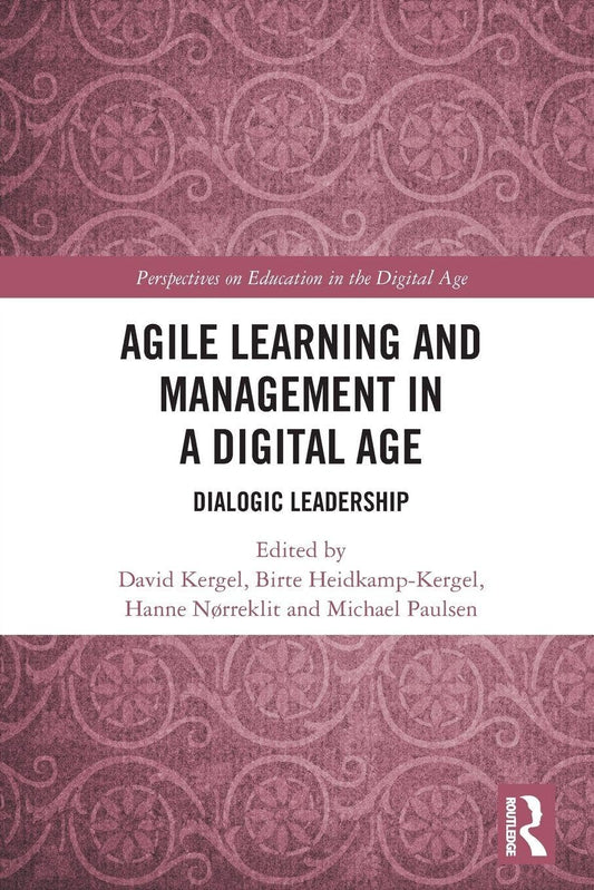 Agile Learning and Management in a Digital Age (Perspectives on Education in the Digital Age)
