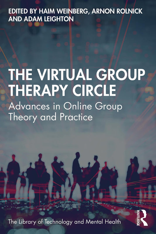 The Virtual Group Therapy Circle (The Library of Technology and Mental Health)