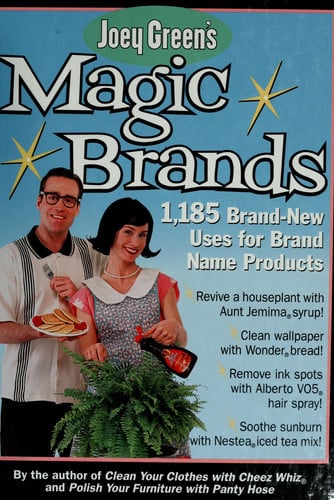 Joey Green's magic brands: 1,185 brand-new uses for brand name products