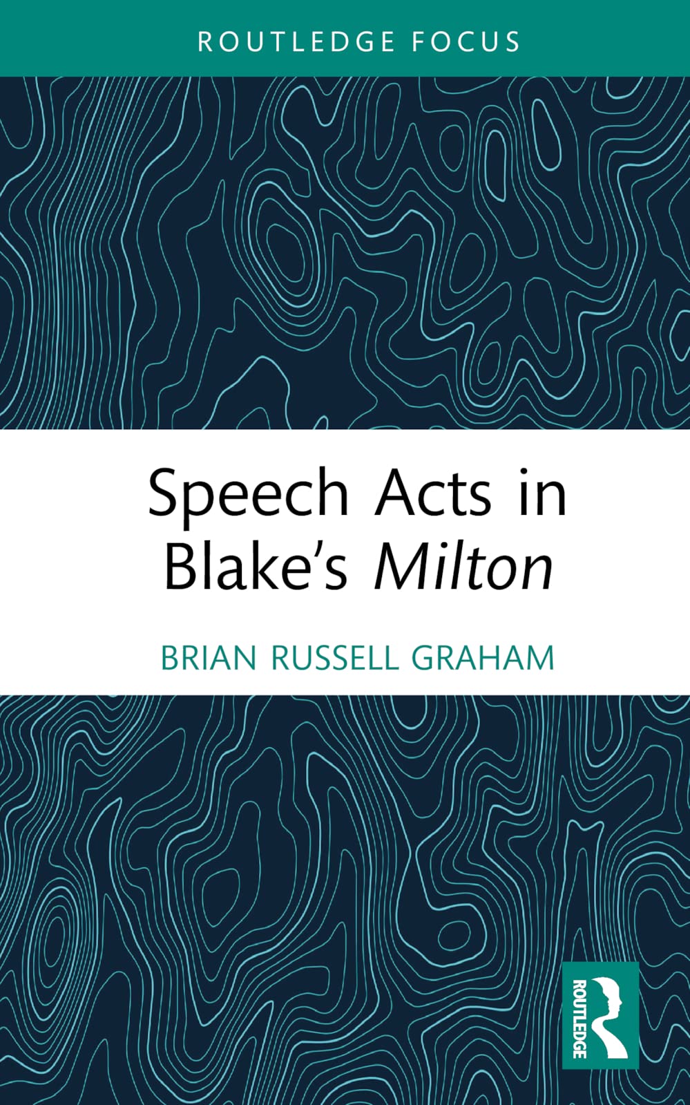Speech Acts in Blake’s Milton (Routledge Focus on Literature)