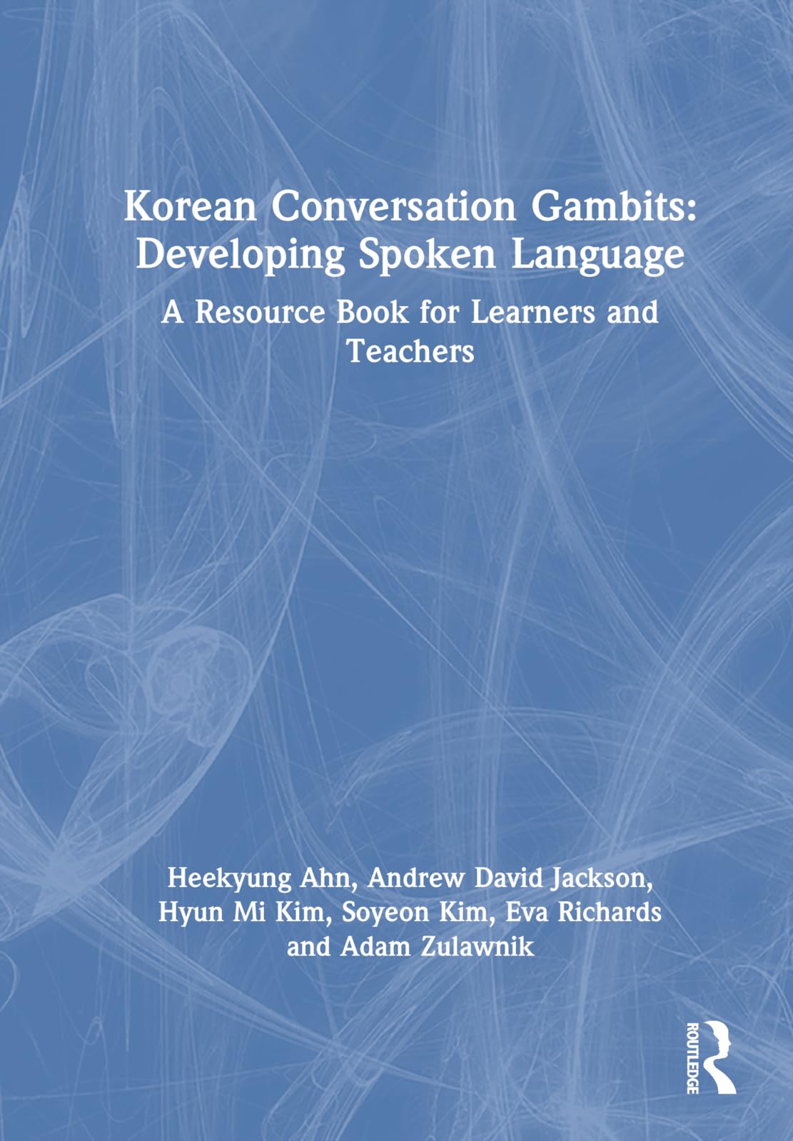 Korean Conversation Gambits: Developing Spoken Language: A Resource Book for Learners and Teachers