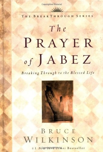 The Prayer of Jabez Breaking Through to the Blessed Life