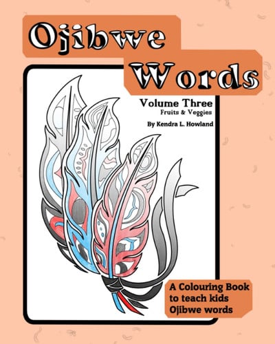 Ojibwe Colouring Book Vol 3: Ojibwe Words Vol 3