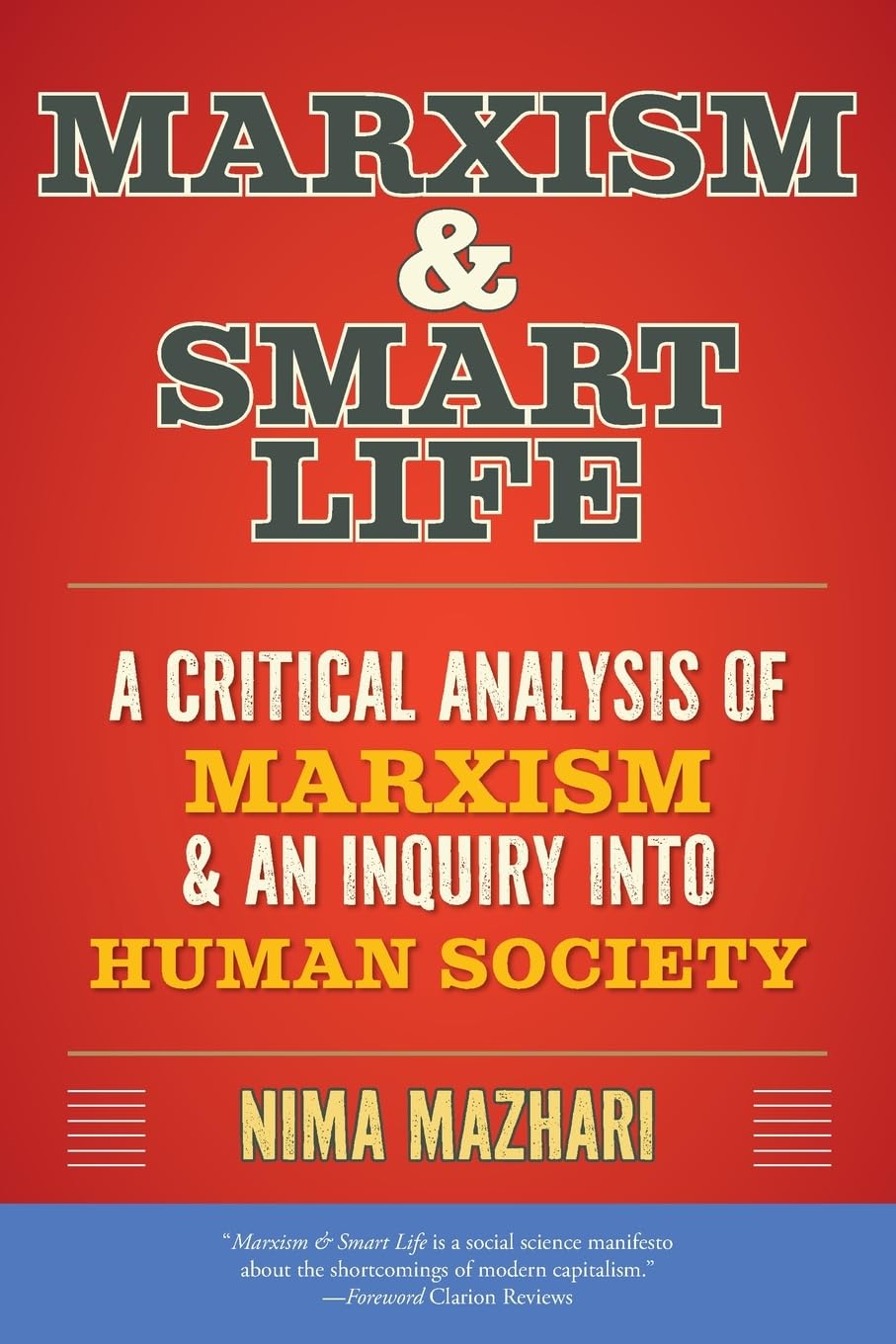 Marxism & Smart Life: A Critical Analysis of Marxism & an Inquiry Into Human Society