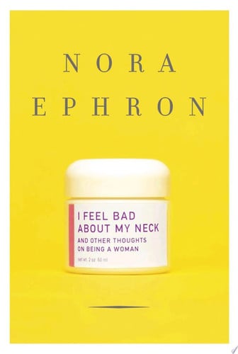 I feel bad about my neck: and other thoughts on being a woman