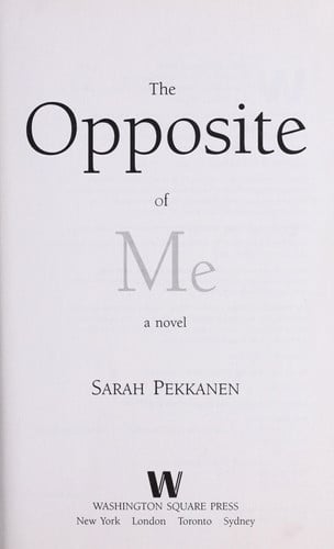 The opposite of me: a novel