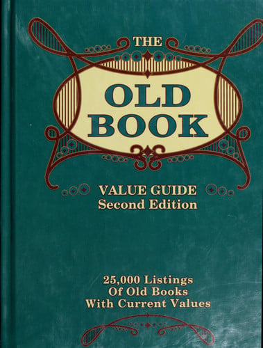 The Old Book Value Guide 25,000 Listings of Old Books with Current Values