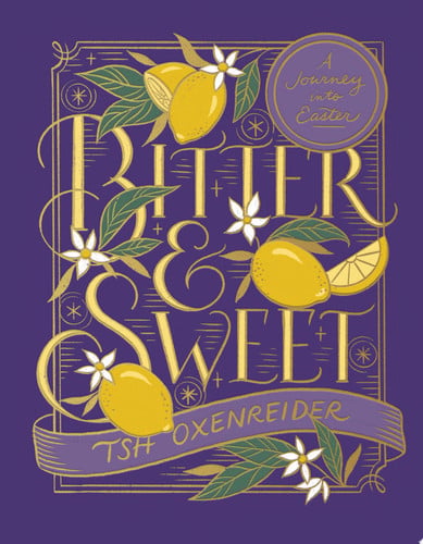Bitter & sweet: a journey into Easter