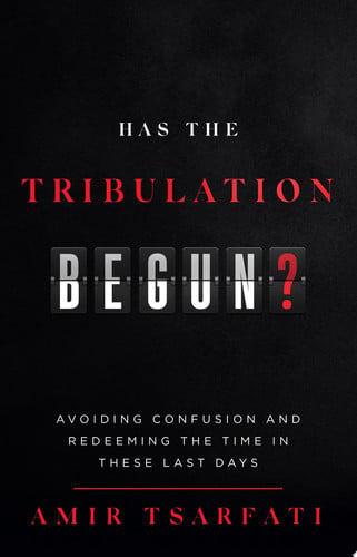 Has the Tribulation Begun? Avoiding Confusion and Redeeming the Time in These Last Days