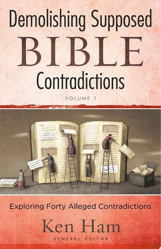 Demolishing Supposed Bible Contradictions Exploring Forty Alleged Contradictions