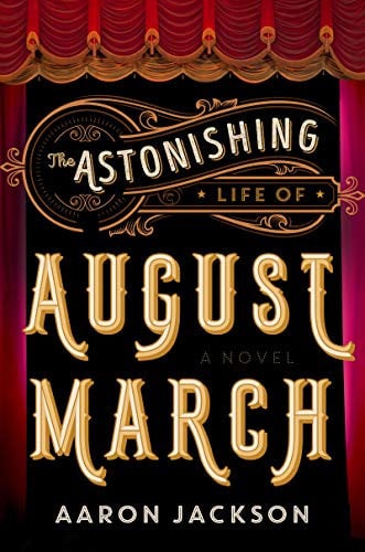 The astonishing life of August March: a novel