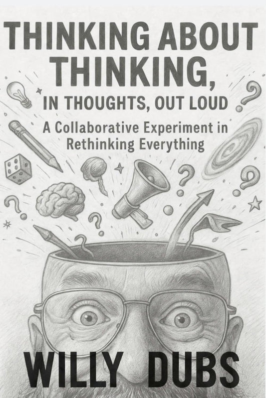 Thinking About Thinking, In Thoughts, Out Loud: A Collaborative Experiment In Rethinking Everything