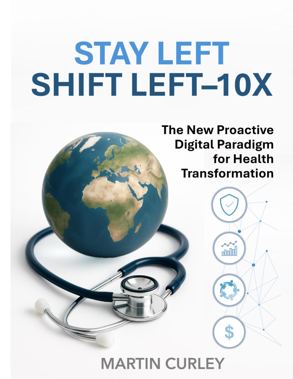 Stay Left, Shift Left-10X: The New Proactive Digital Paradigm for Health Transformation (Mission10X - Digital Health)