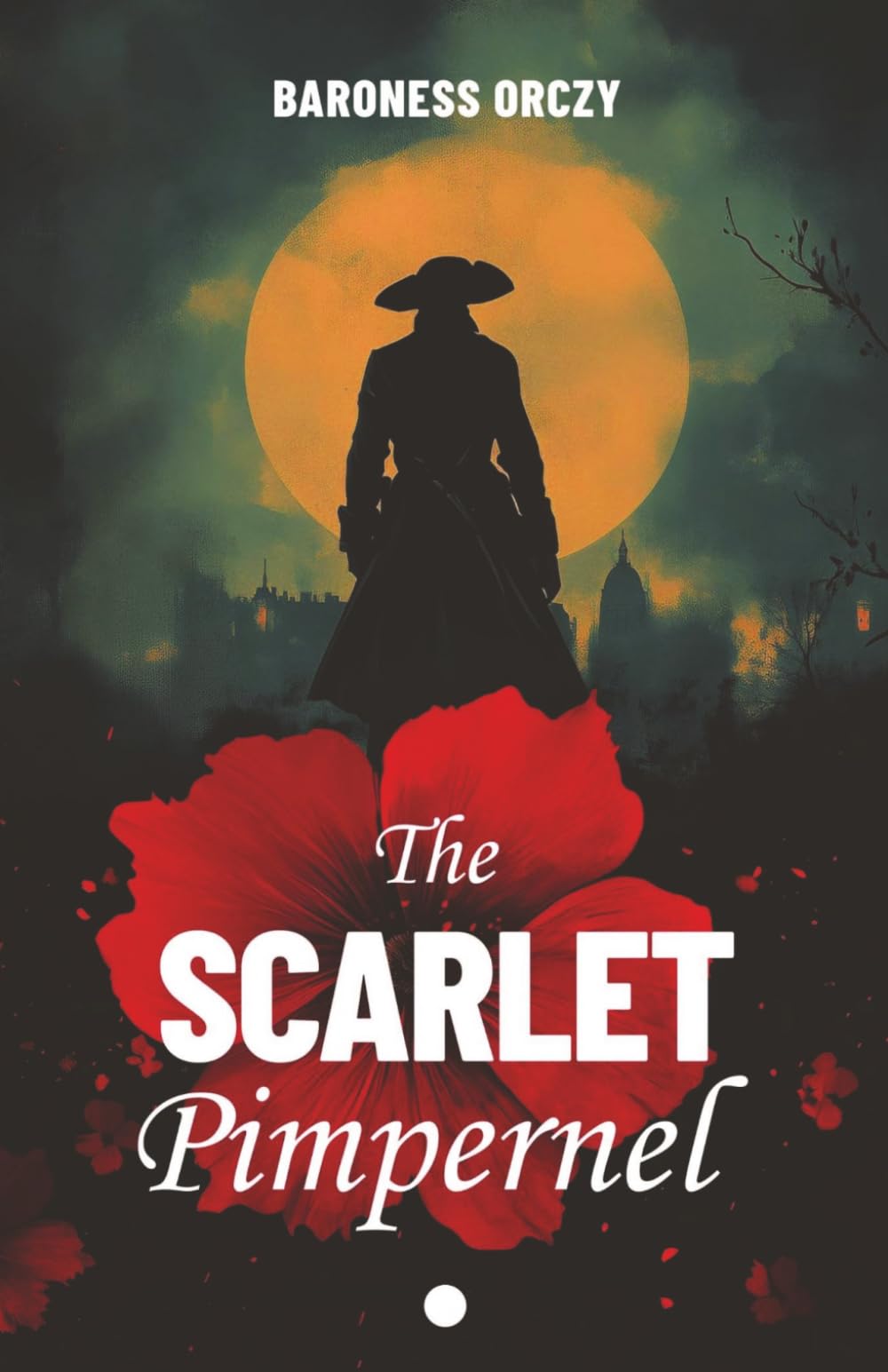 The Scarlet Pimpernel (Illustrated): A Tale of Romance and Heroism in the French Revolution