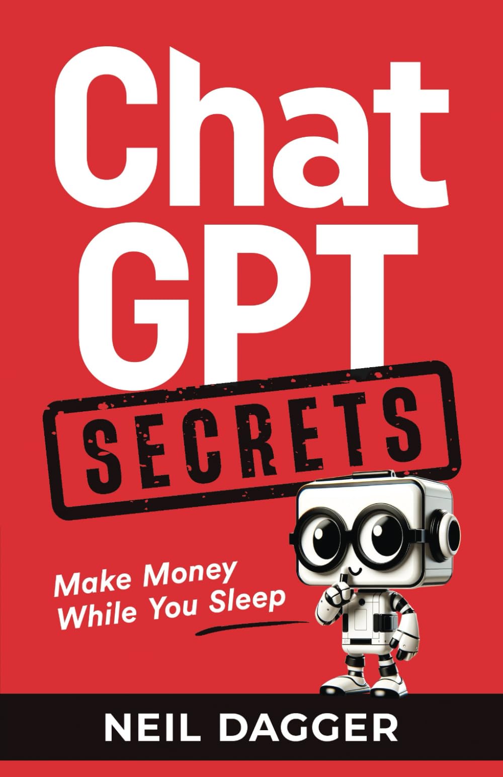 ChatGPT Secrets: Make Money While You Sleep (AI Wealth Engine - How to make money using Chat GPT and Generative AI) - 5580