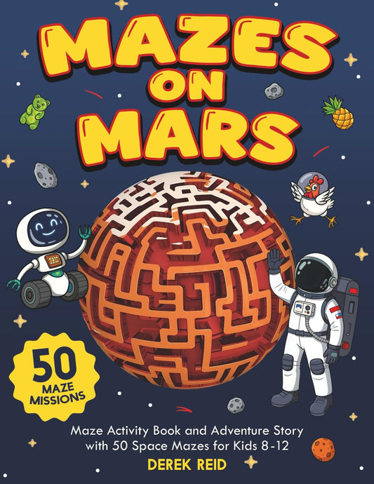 Mazes on Mars: Maze Activity Book and Adventure Story with 50 Space Mazes for Kids 8-12 - 1303