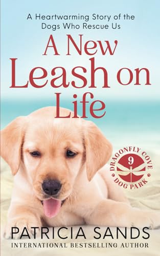 A New Leash on Life: A heartwarming story of the dogs who rescue us - 4478