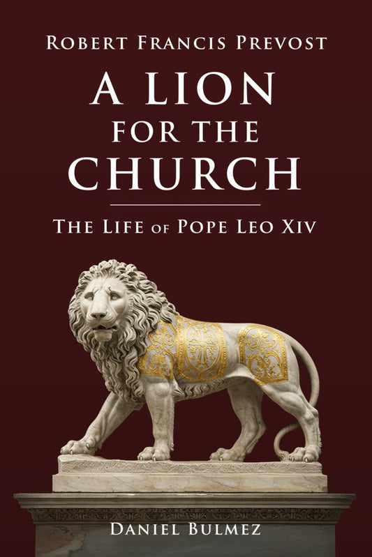 A Lion For The Church: The Life of Pope Leo XIV, Robert Francis Prevost Biography