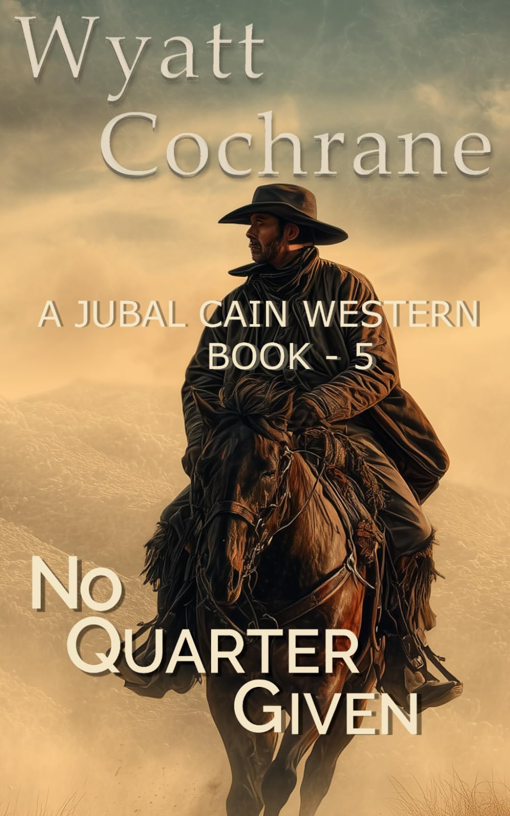 No Quarter Given: A Jubal Cain Classic Western (A Jubal Cain Western)