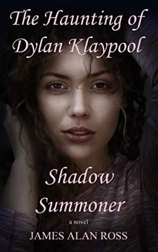 The Haunting of Dylan Klaypool: Shadow Summoner (Book Two)