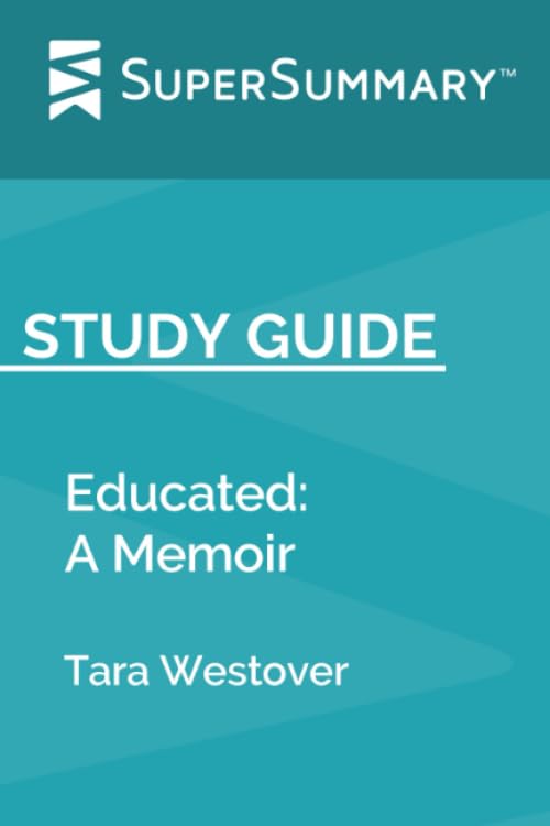 Study Guide: Educated: A Memoir by Tara Westover (SuperSummary) - 6564