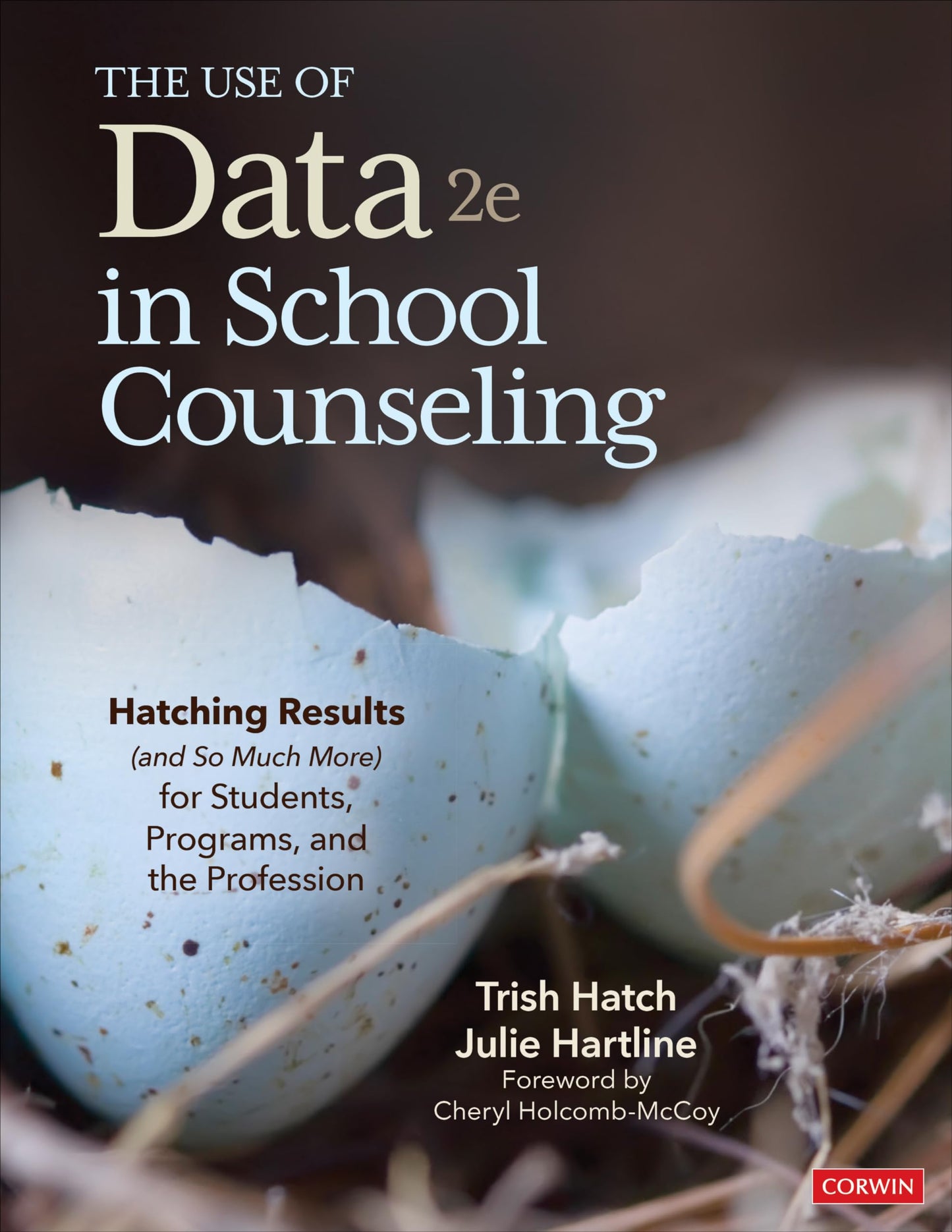 The Use of Data in School Counseling: Hatching Results (and So Much More) for Students, Programs, and the Profession - 4509