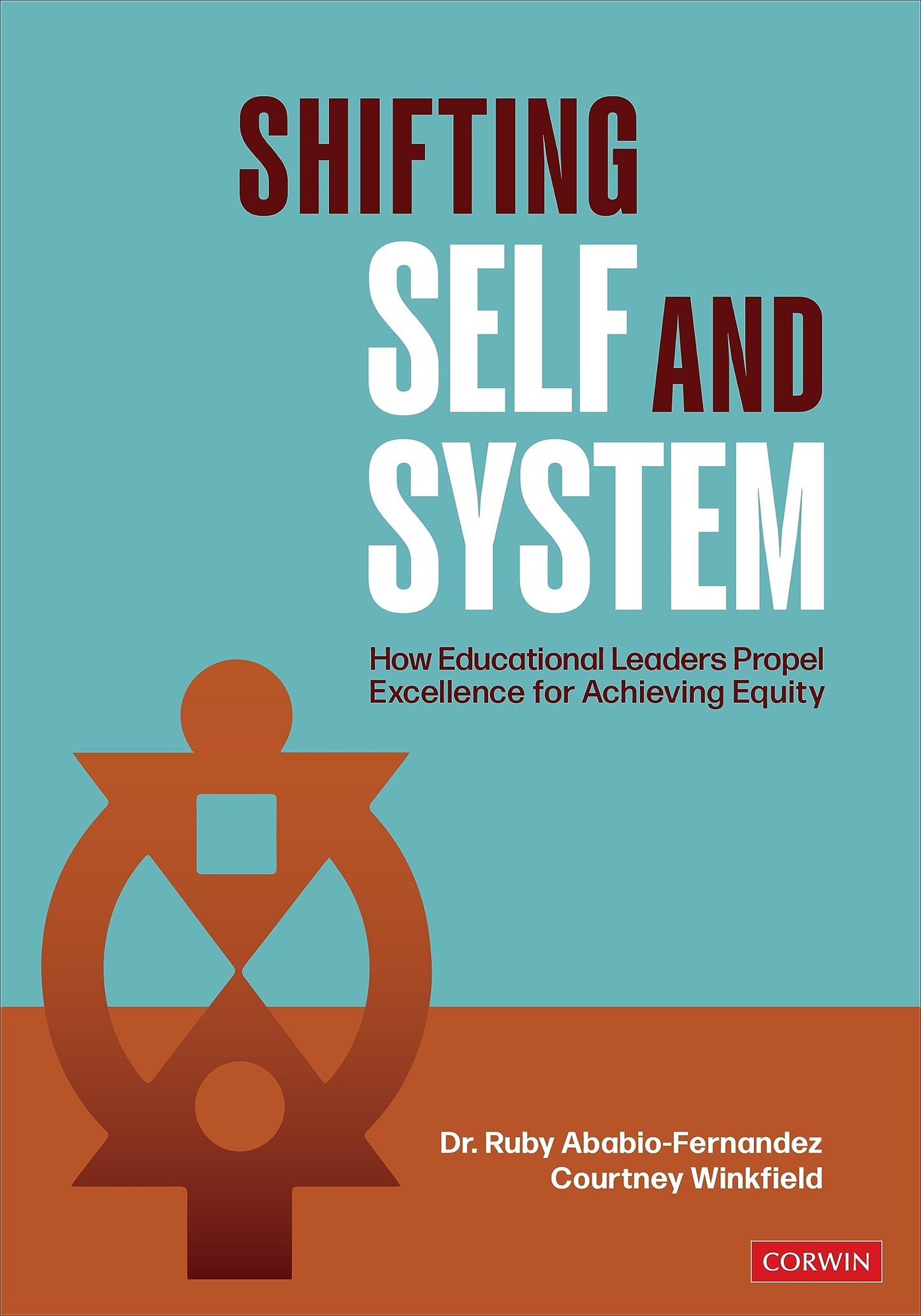 Shifting Self and System: How Educational Leaders Propel Excellence for Achieving Equity