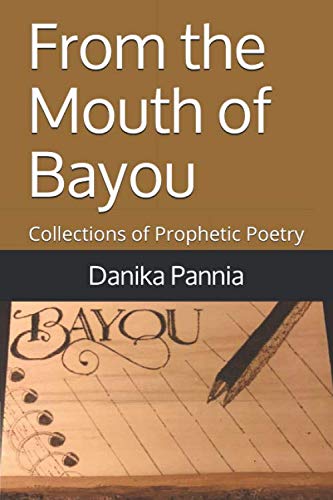 From the Mouth of Bayou: Collections of Prophetic Poetry